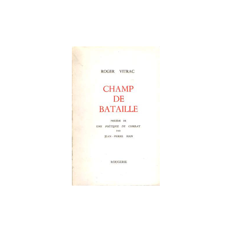 Champ de bataille. précédé de "une poétique de combat" par...