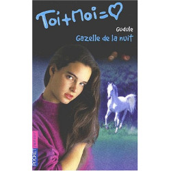 Toi + Moi tome 17 : Gazelle de la nuit