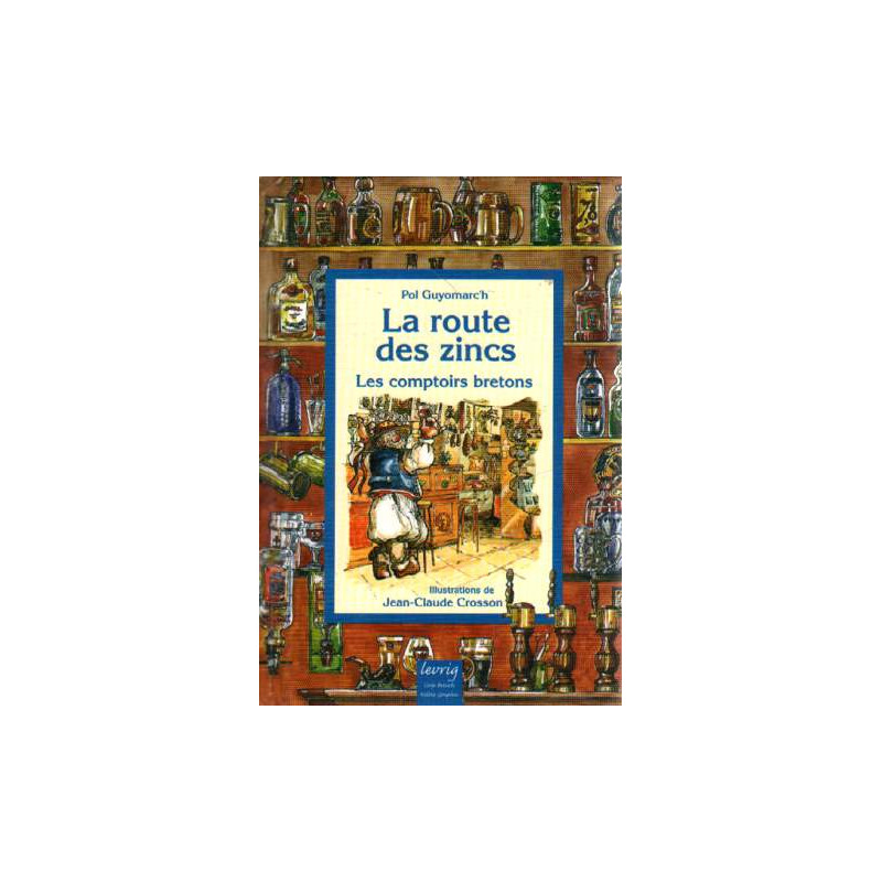 La route des zincs - les comptoirs bretons