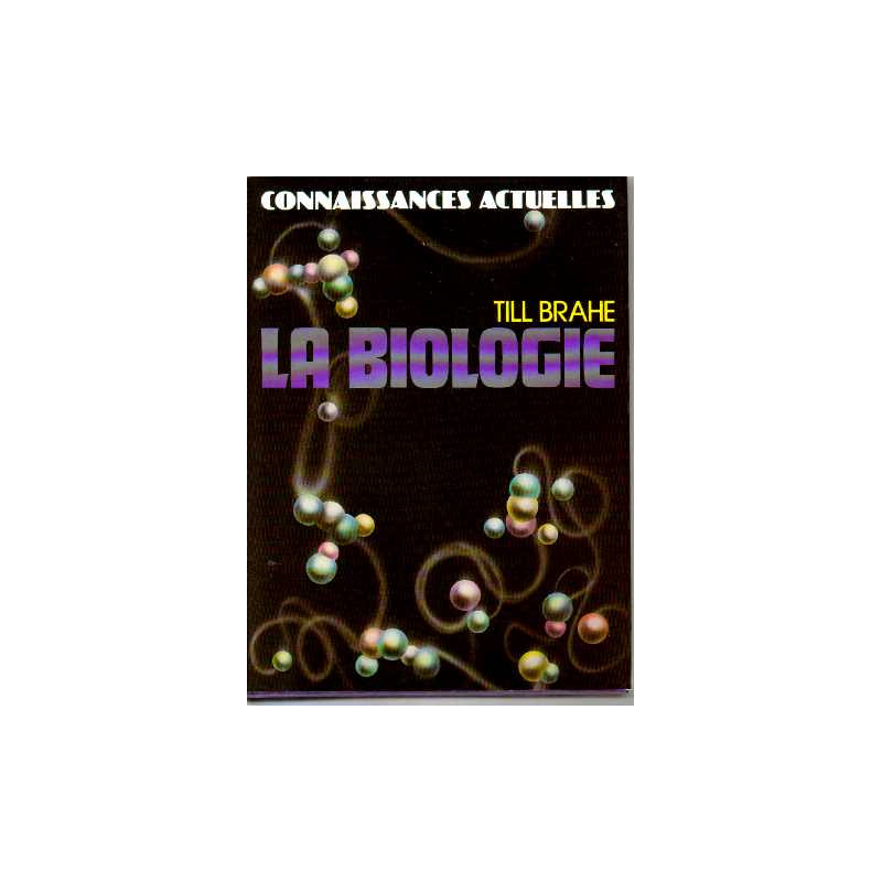 La biologie connaissances actuelles