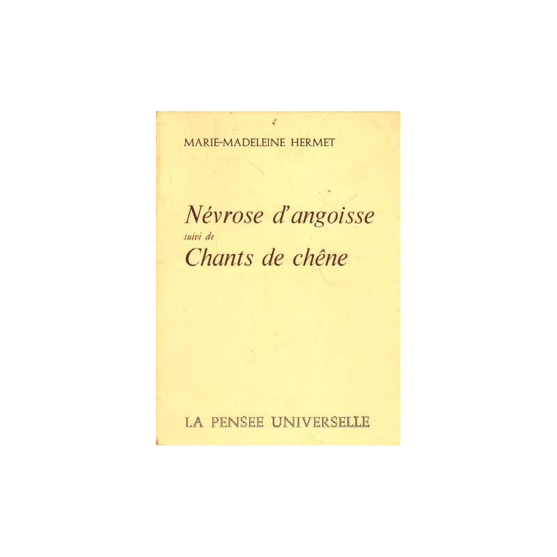 Névrose d'angoise (suivi de) Chants de Chêne
