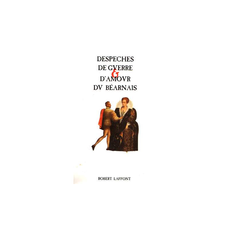 Dépèches de guerre et d'amour du Béarnais