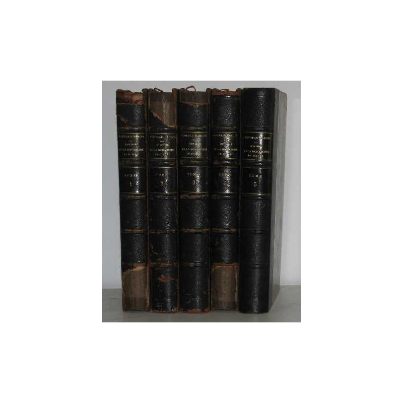 Histoire de la monarchie de juillet (5 vols) tome I à tome V