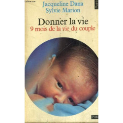 Donner la vie 9 mois de la vie du couple