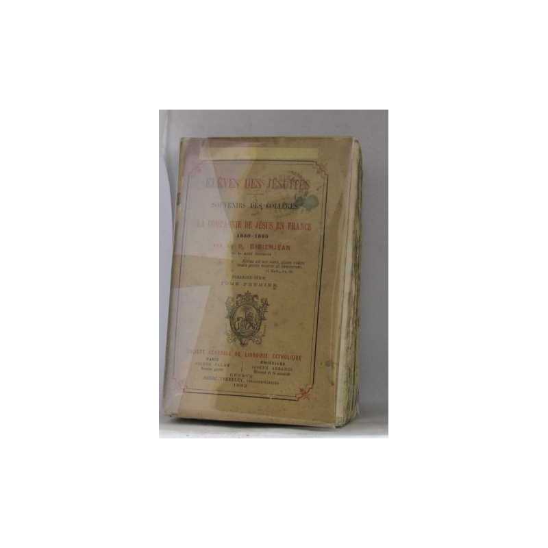 Élèves des jésuites souvenirs des collèges de la compagnie de...