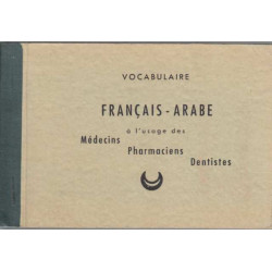 Vocabulaire français-arabe à l'usage des médecins pharmaciens et...