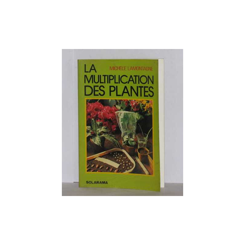 La multiplication des plantes