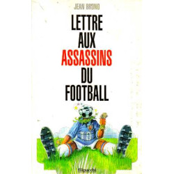 Lettre aux assassins du football