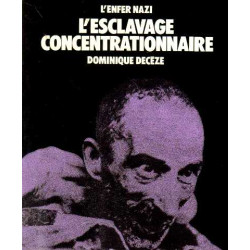 L'enfer nazi l'esclavage concentrationnaire