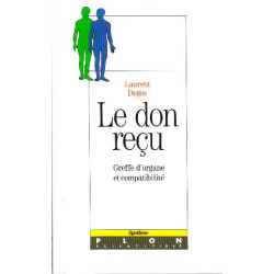 Le don recu : greffe d'organe et compatibilite