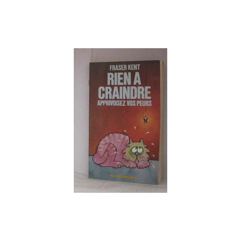 Rien à craindre apprivoisez vos peurs