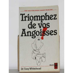 Triomphez de vos angoisses (Guide pratique)
