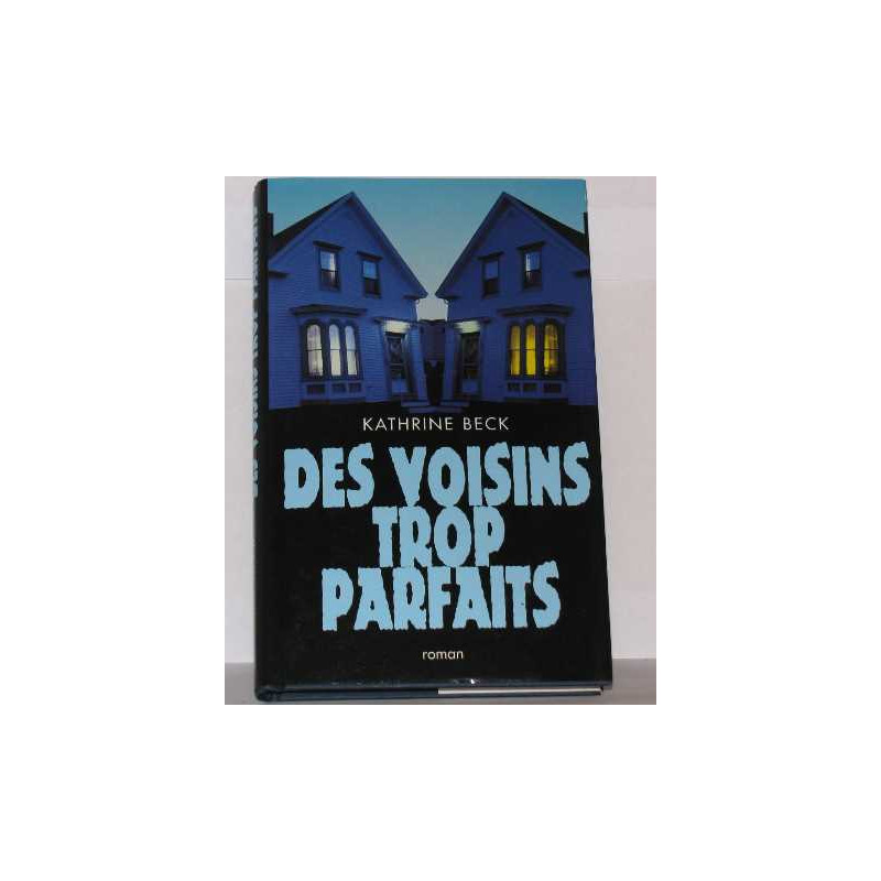 Des voisins trop parfaits