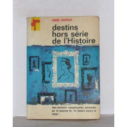 Destins hors série de l'histoire