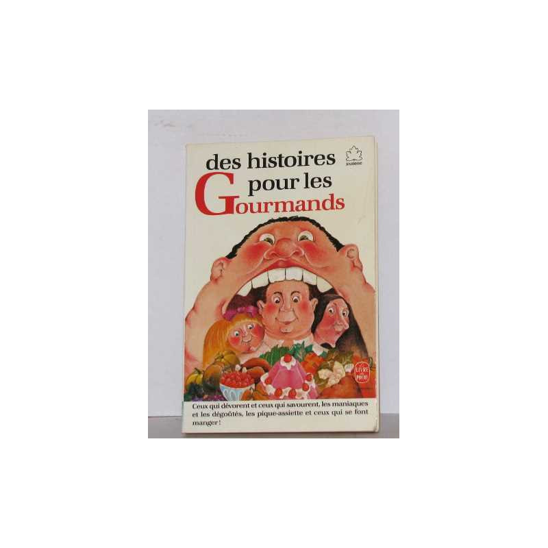 Des Histoires Pour Les Gourmands (Les anthologies du livre de...