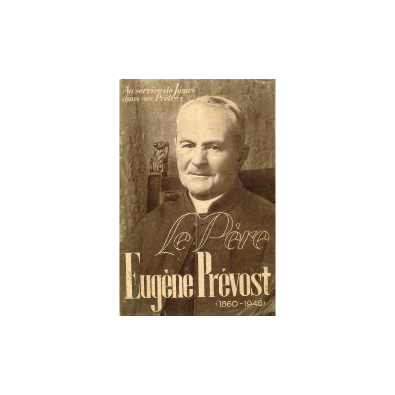 Le père eugène prévost (1860-1946)