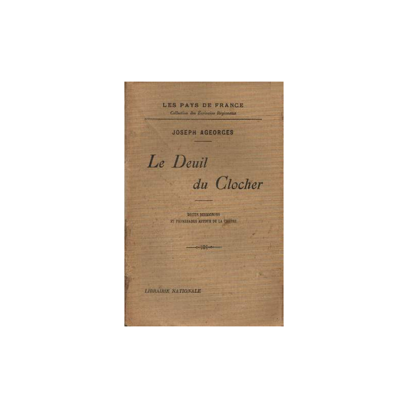 Le Deuil du clocher récits berrichons et promenades autour de La...