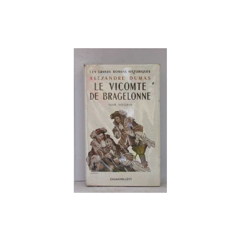 Le vicomte de bragelonne tome troisième