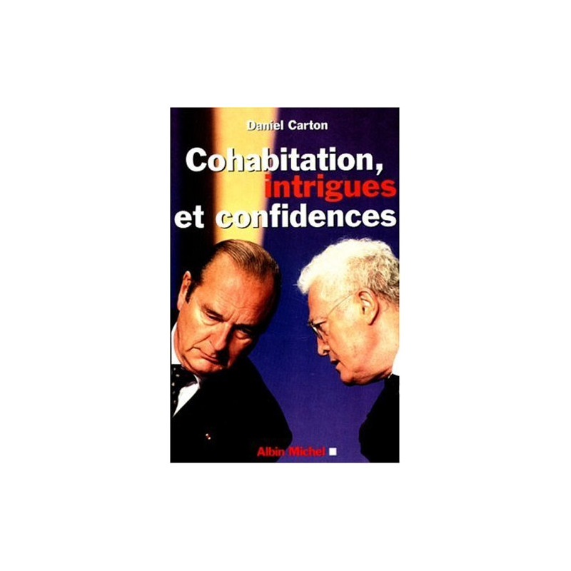 Cohabitations intrigues et confidences