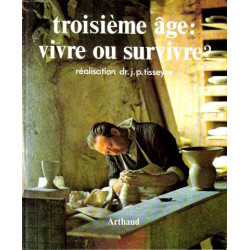 Troisième âge : vivre ou survivre