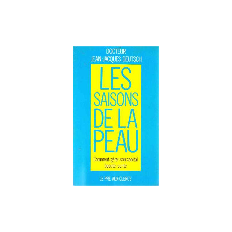 Les saisons de la peau : comment gerer son capital beaute-sante