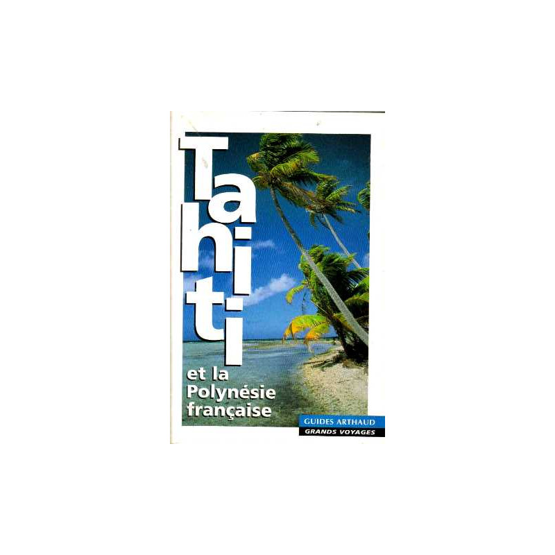 Tahiti Et La Polynesie Francaise