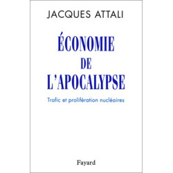 Economie de l'Apocalypse - Trafic et prolifération nucléaires