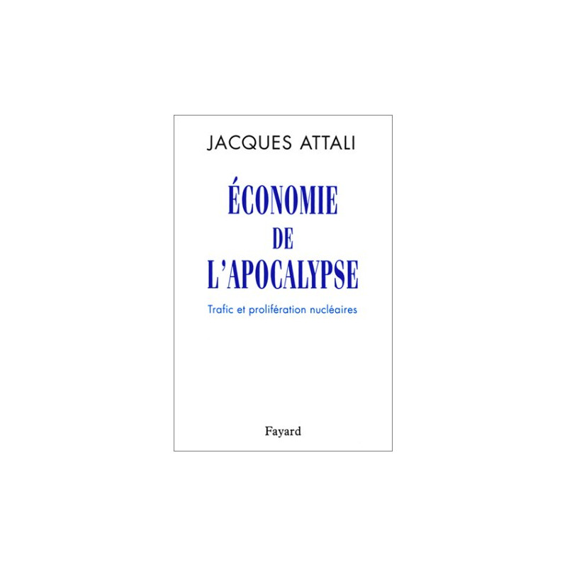 Economie de l'Apocalypse - Trafic et prolifération nucléaires