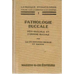 Pathologie buccale péri-buccale et d'origine buccale tome I