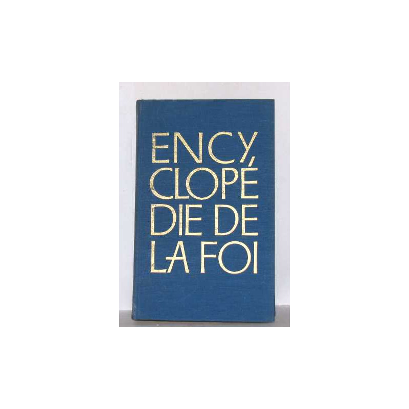Encyclopédie de la foi tome I adam - eschatologie