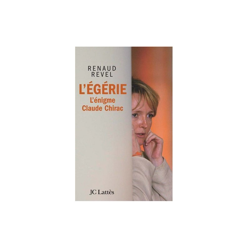 L'égérie. L'énigme Claude Chirac