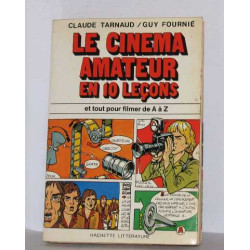 Le cinéma amateur en 10 leçons et tout pour filmer de A à Z
