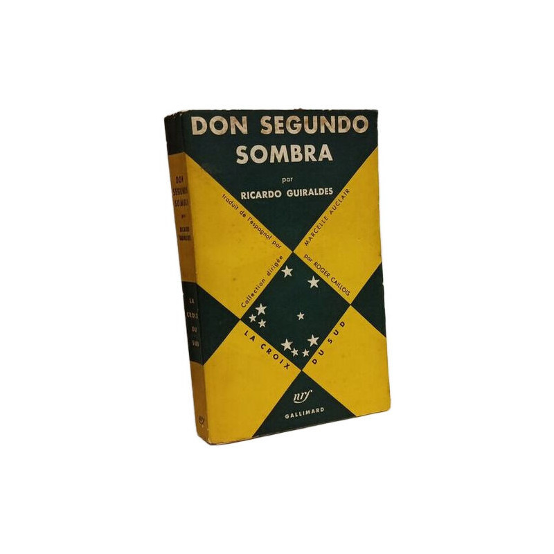 Don Segundo Sombra - traduction de l'espagnole par Marcelle Auclair