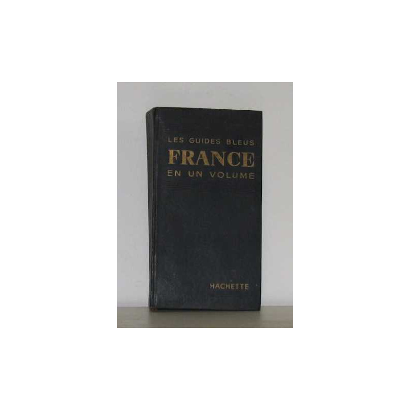 Les guides bleus france en un volume