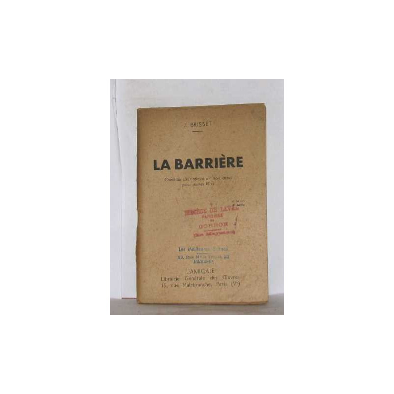 La barrière comédie dramatique en trois actes pour jeunes filles