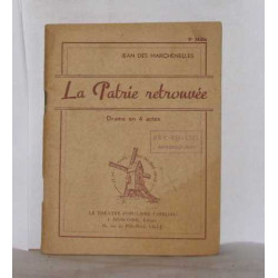 La patrie retrouvée drame en 4 actes