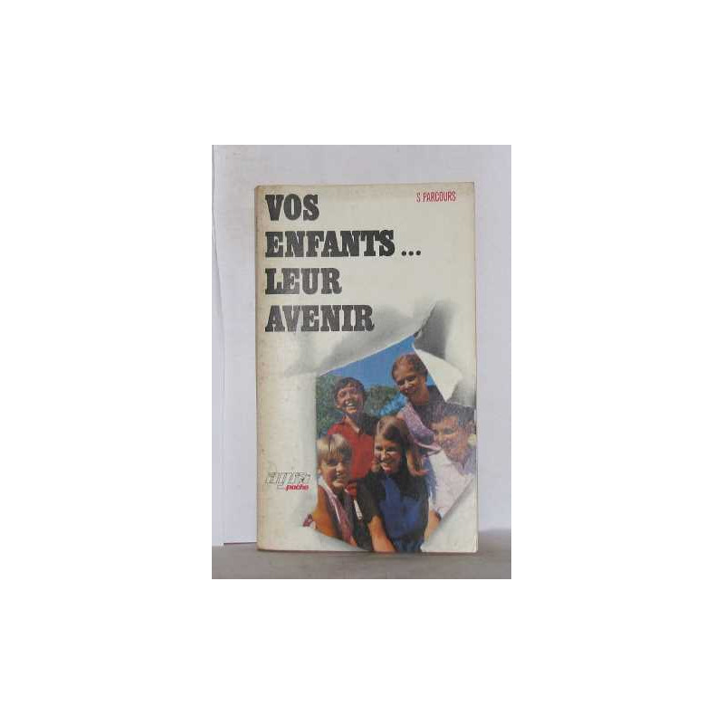 Vos enfants... leur avenir