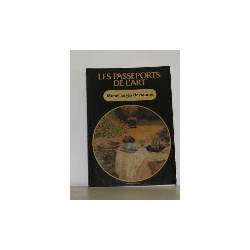Les passeports de l'art monet au jeu de paume