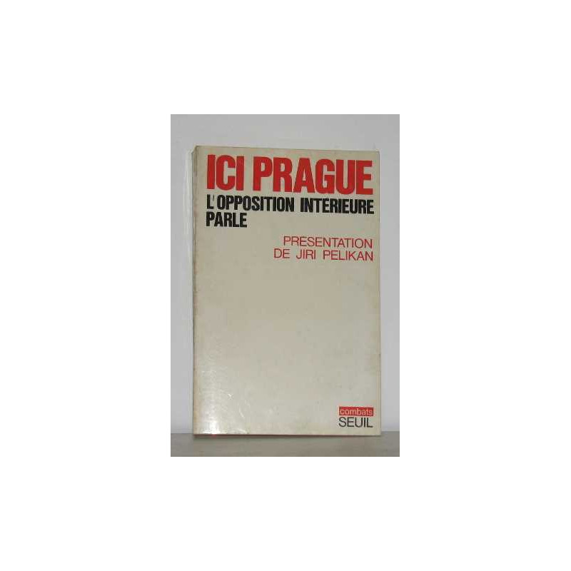 Ici prague l'opposition intérieure parle