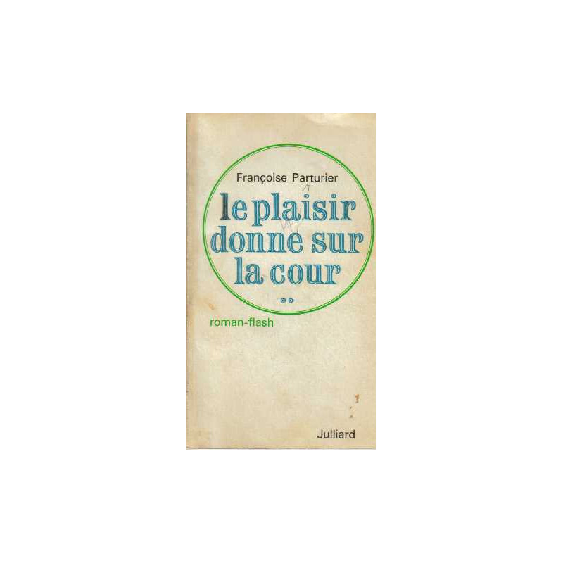 Le plaisir donne sur la cour