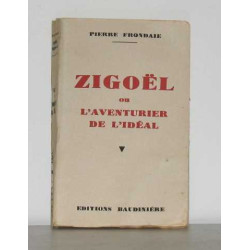 Zigoel ou l'aventurier de l'idéal
