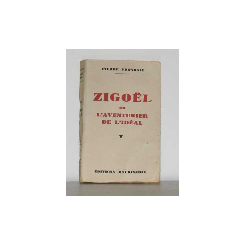 Zigoel ou l'aventurier de l'idéal