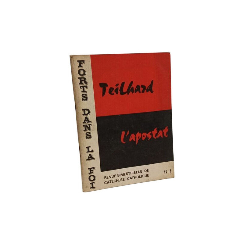 Forts dans la foi - N°14 -Teilhard l'apostat