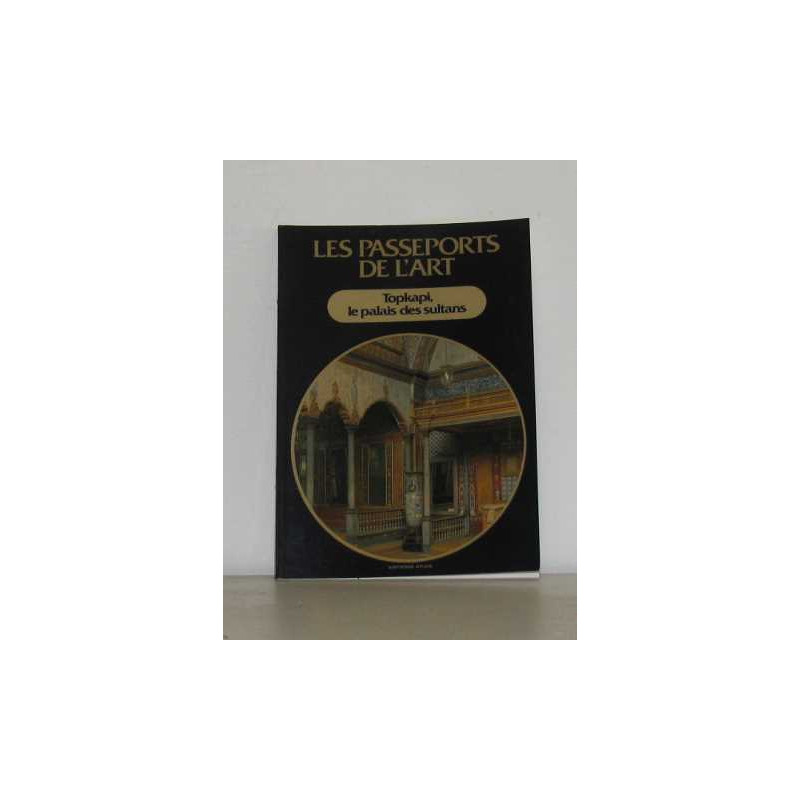 Les passeports de l'art tomkapi le palais des sultans