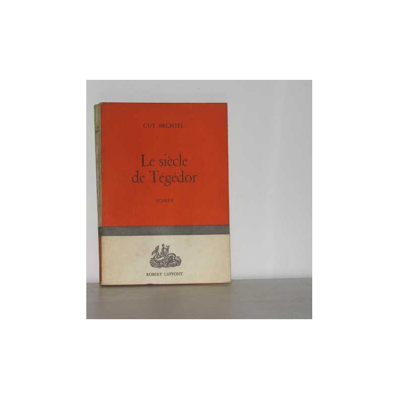 Le siècle de tégédor