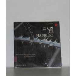 Le cri de ma prière
