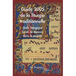 Guide 2005 de la liturgie traditionnelle et ordo liturgique