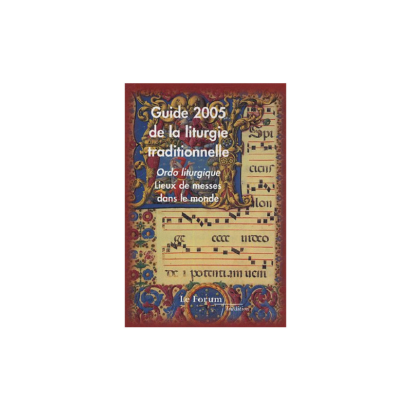 Guide 2005 de la liturgie traditionnelle et ordo liturgique