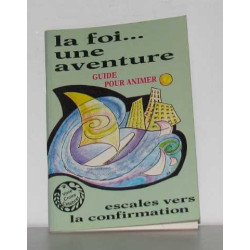 Foi... une aventure - guide pour animer