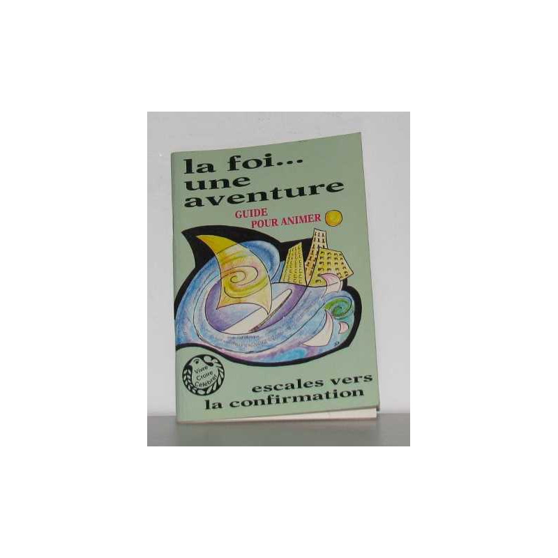 Foi... une aventure - guide pour animer
